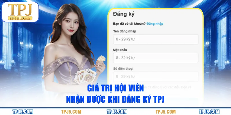 Giá trị hội viên nhận được khi đăng ký TPJ