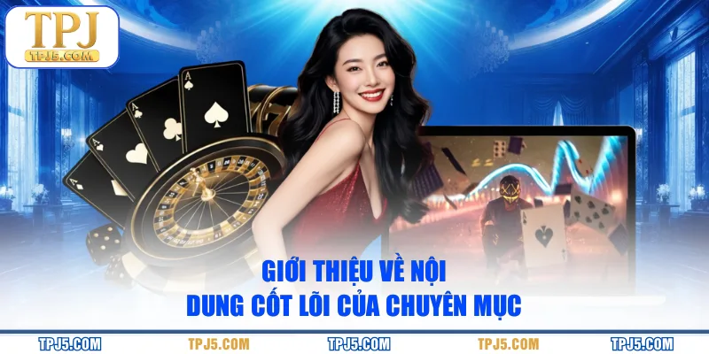 Giới thiệu về nội dung cốt lõi của chuyên mục