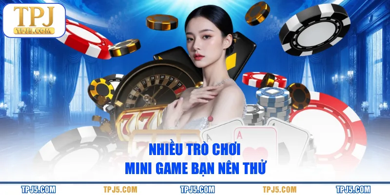 Nhiều trò chơi mini game bạn nên thử