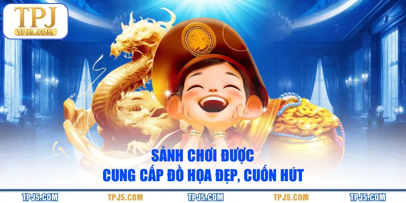 Sảnh chơi được cung cấp đồ họa đẹp, cuốn hút