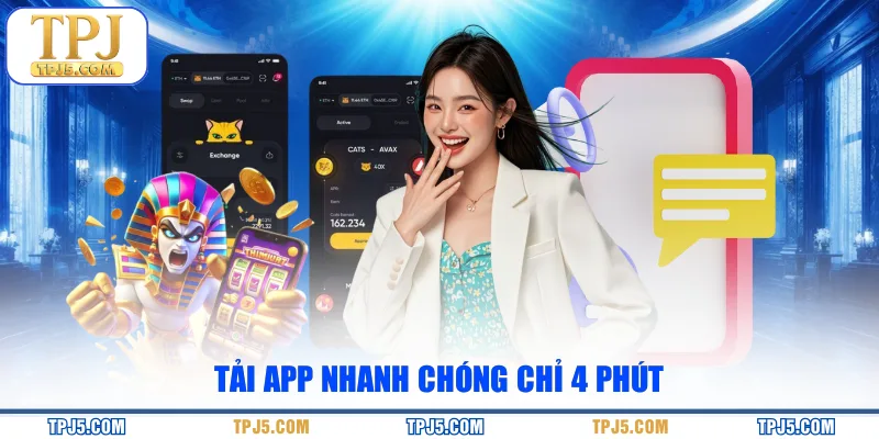 Tải app nhanh chóng chỉ 4 phút